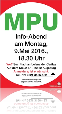 MPU-Plakat April 2016 Das Plakat weist auf den Info-Abend der Caritas-Suchtfachambulanz Augsburg am 9. Mai 2016 um 18.30 Uhr hin.