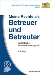 Meine Rechte als Betreuer und Betreuter Meine Rechte als Betreuer und Betreuter